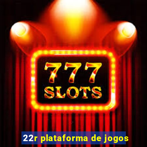 22r plataforma de jogos